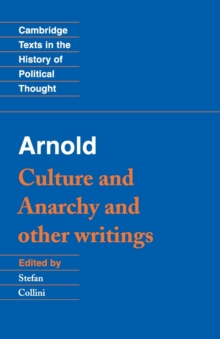 Arnold: 'Culture and Anarchy' and Other Writings, Paperback / softback Book Arnold: 'Culture and Anarchy' and Other Writings, Paperback / softback Book