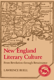 New England Literary Culture : From Revolution through Renaissance