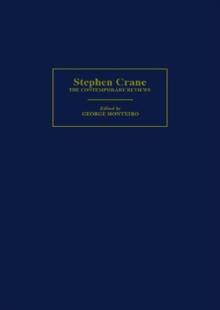 Stephen Crane : The Contemporary Reviews, Hardback Book Stephen Crane : The Contemporary Reviews, Hardback Book