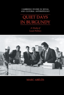 Quiet Days in Burgundy : A Study of Local Politics