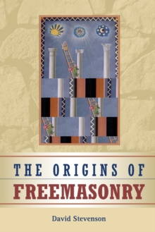 The Origins of Freemasonry : Scotland's Century, 1590-1710