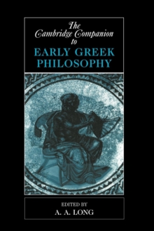 The Cambridge Companion to Early Greek Philosophy, Paperback / softback Book The Cambridge Companion to Early Greek Philosophy, Paperback / softback Book