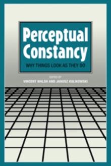 Perceptual Constancy : Why Things Look as They Do