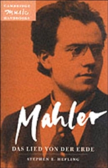 Mahler: Das Lied von der Erde (The Song of the Earth), Paperback / softback Book Mahler: Das Lied von der Erde (The Song of the Earth), Paperback / softback Book