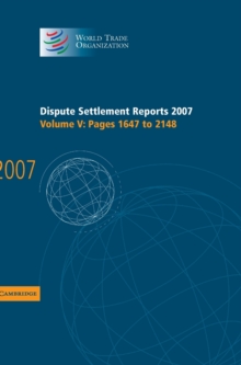Dispute Settlement Reports 2007: Volume 5, Pages 1647-2148, Hardback Book Dispute Settlement Reports 2007: Volume 5, Pages 1647-2148, Hardback Book