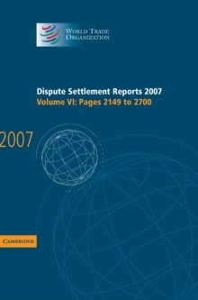 Dispute Settlement Reports 2007: Volume 6, Pages 2149-2700, Hardback Book Dispute Settlement Reports 2007: Volume 6, Pages 2149-2700, Hardback Book