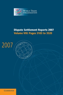 Dispute Settlement Reports 2007: Volume 8, Pages 3103-3520, Hardback Book Dispute Settlement Reports 2007: Volume 8, Pages 3103-3520, Hardback Book