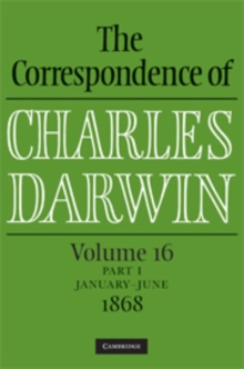 The Correspondence of Charles Darwin Parts 1 and 2 Hardback: Volume 16, 1868: Parts 1 and 2, Hardback Book The Correspondence of Charles Darwin Parts 1 and 2 Hardback: Volume 16, 1868: Parts 1 and 2, Hardback Book