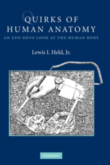 Quirks of Human Anatomy : An Evo-Devo Look at the Human Body