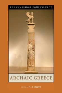 The Cambridge Companion to Archaic Greece, Paperback / softback Book The Cambridge Companion to Archaic Greece, Paperback / softback Book