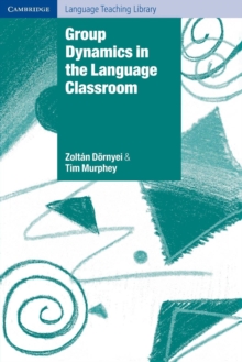 Cambridge Language Teaching Library : Group Dynamics in the Language Classroom, Paperback / softback Book Cambridge Language Teaching Library : Group Dynamics in the Language Classroom, Paperback / softback Book