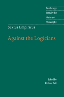 Sextus Empiricus: Against the Logicians, Paperback / softback Book Sextus Empiricus: Against the Logicians, Paperback / softback Book