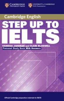 Step Up to IELTS Personal Study Book with Answers, Paperback / softback Book Step Up to IELTS Personal Study Book with Answers, Paperback / softback Book