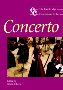 The Cambridge Companion to the Concerto, Paperback Book The Cambridge Companion to the Concerto, Paperback Book