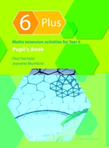 6 Plus Pupil's Book : Maths Extension Activities for Year 6, Paperback Book 6 Plus Pupil's Book : Maths Extension Activities for Year 6, Paperback Book