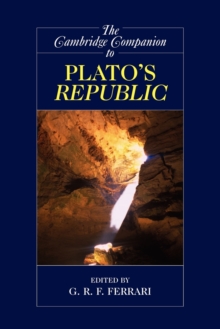 The Cambridge Companion to Plato's Republic, Paperback / softback Book The Cambridge Companion to Plato's Republic, Paperback / softback Book