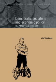 Democratic Socialism and Economic Policy : The Attlee Years, 1945-1951