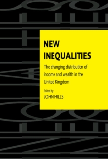 New Inequalities : The Changing Distribution of Income and Wealth in the United Kingdom