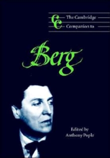 Cambridge Companions to Music : The Cambridge Companion to Berg, Paperback / softback Book Cambridge Companions to Music : The Cambridge Companion to Berg, Paperback / softback Book