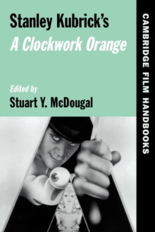 Stanley Kubrick's A Clockwork Orange, Paperback / softback Book Stanley Kubrick's A Clockwork Orange, Paperback / softback Book