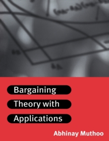 Bargaining Theory with Applications, Paperback / softback Book Bargaining Theory with Applications, Paperback / softback Book