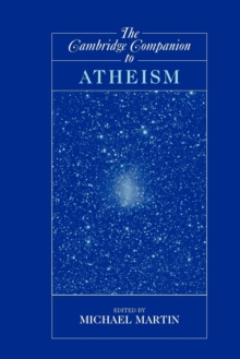 The Cambridge Companion to Atheism, Paperback / softback Book The Cambridge Companion to Atheism, Paperback / softback Book