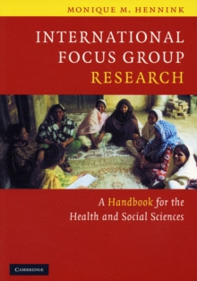 International Focus Group Research : A Handbook for the Health and Social Sciences, Paperback / softback Book International Focus Group Research : A Handbook for the Health and Social Sciences, Paperback / softback Book
