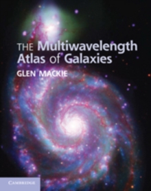 The Multiwavelength Atlas of Galaxies, Hardback Book The Multiwavelength Atlas of Galaxies, Hardback Book