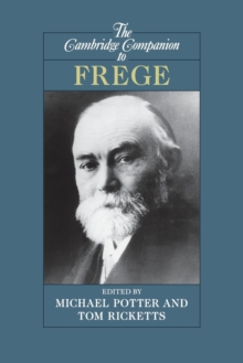 The Cambridge Companion to Frege, Paperback / softback Book The Cambridge Companion to Frege, Paperback / softback Book