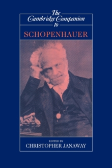 The Cambridge Companion to Schopenhauer, Paperback / softback Book The Cambridge Companion to Schopenhauer, Paperback / softback Book