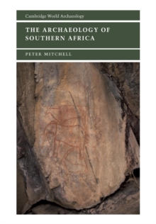 The Archaeology of Southern Africa, Paperback / softback Book The Archaeology of Southern Africa, Paperback / softback Book
