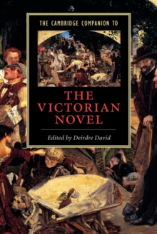 The Cambridge Companion to the Victorian Novel, Paperback / softback Book The Cambridge Companion to the Victorian Novel, Paperback / softback Book