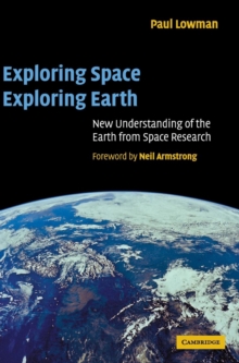 Exploring Space, Exploring Earth : New Understanding of the Earth from Space Research