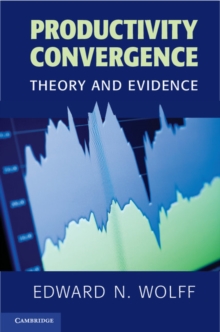 Productivity Convergence : Theory and Evidence, Paperback / softback Book Productivity Convergence : Theory and Evidence, Paperback / softback Book
