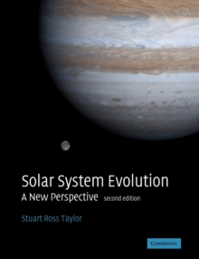 Cambridge University Press Solar System Evolution , A New Perspective