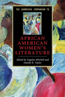 The Cambridge Companion to African American Women's Literature, Paperback / softback Book The Cambridge Companion to African American Women's Literature, Paperback / softback Book