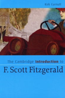 Cambridge Introductions to Literature : The Cambridge Introduction to F. Scott Fitzgerald, Paperback / softback Book Cambridge Introductions to Literature : The Cambridge Introduction to F. Scott Fitzgerald, Paperback / softback Book