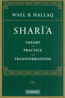 Shari'a : Theory, Practice, Transformations