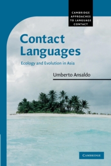 Contact Languages : Ecology and Evolution in Asia, Paperback / softback Book Contact Languages : Ecology and Evolution in Asia, Paperback / softback Book