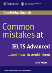 Common Mistakes at IELTS Advanced : and How to Avoid Them, Paperback Book Common Mistakes at IELTS Advanced : and How to Avoid Them, Paperback Book