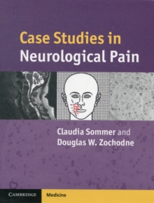 Case Studies in Neurological Pain, Paperback / softback Book Case Studies in Neurological Pain, Paperback / softback Book