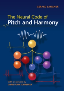 The Neural Code of Pitch and Harmony, Paperback / softback Book The Neural Code of Pitch and Harmony, Paperback / softback Book