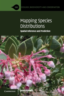 Mapping Species Distributions : Spatial Inference and Prediction, Paperback / softback Book Mapping Species Distributions : Spatial Inference and Prediction, Paperback / softback Book