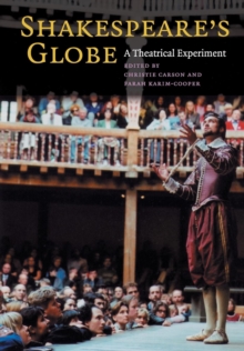 Shakespeare's Globe : A Theatrical Experiment