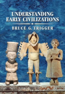 Understanding Early Civilizations : A Comparative Study