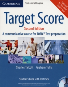 Target Score Student's Book with Audio CDs (2), Test booklet with Audio CD and Answer Key : A Communicative Course for TOEIC (R) Test Preparation, Mixed media product Book Target Score Student's Book with Audio CDs (2), Test booklet with Audio CD and Answer Key : A Communicative Course for TOEIC (R) Test Preparation, Mixed media product Book