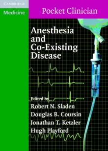 Cambridge Pocket Clinicians : Anesthesia and Co-Existing Disease, Paperback / softback Book Cambridge Pocket Clinicians : Anesthesia and Co-Existing Disease, Paperback / softback Book