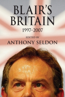 Blair's Britain, 1997-2007, Paperback Book Blair's Britain, 1997-2007, Paperback Book