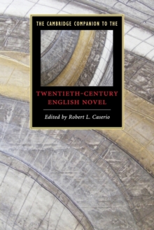 The Cambridge Companion to the Twentieth-Century English Novel