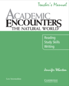 Academic Encounters: The Natural World Teacher's Manual : Reading, Study Skills, and Writing, Paperback / softback Book Academic Encounters: The Natural World Teacher's Manual : Reading, Study Skills, and Writing, Paperback / softback Book